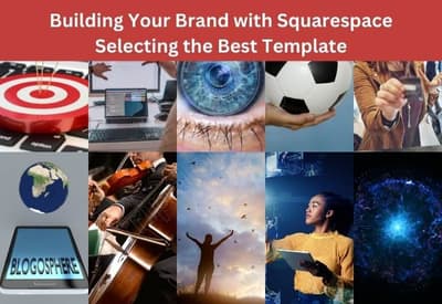 Building Your Brand with Squarespace: Selecting the Best Template
