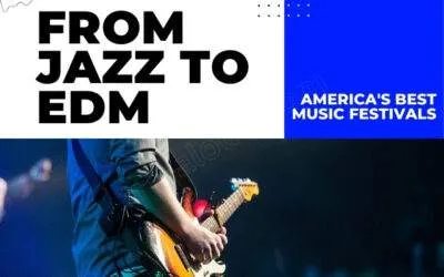 From Jazz to EDM: America’s Best Music Festivals