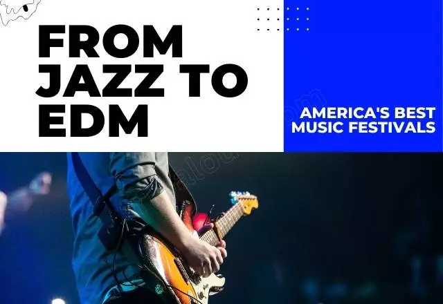 From Jazz to EDM: America's Best Music Festivals