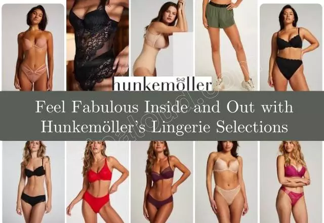 Feel Fabulous Inside and Out with Hunkemöller’s Lingerie Selections