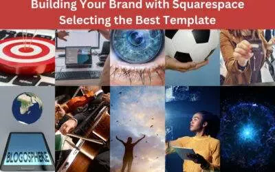 Building Your Brand with Squarespace: Selecting the Best Template